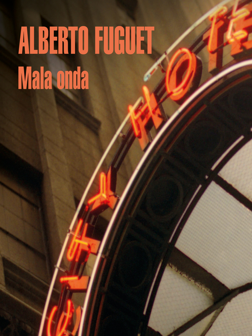 Title details for Mala onda by Alberto Fuguet - Available